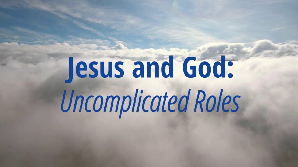 Uncomplicated Roles - Jesus and his God