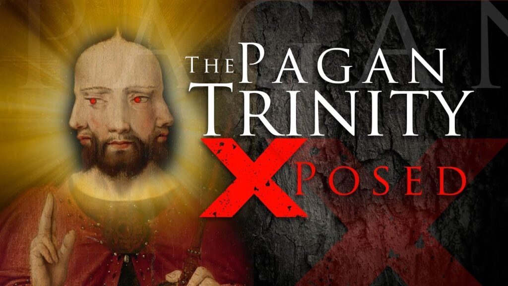 The Pagan Trinity Exposed - Indisputable FACTS the Trinity IS False!